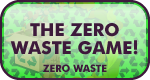 The Zero Waste Game